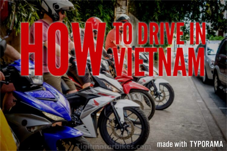 Driving in Vietnam – Tips from Tigit Jon