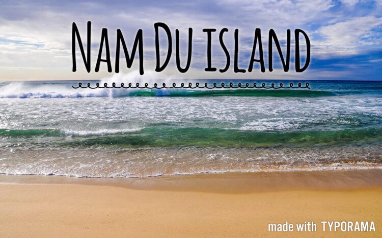 Nam Du island – another version of Phu Quoc