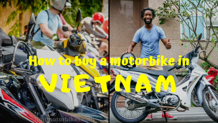 How To Buy A Motorbike In Vietnam