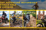 Best Adventure Motorbikes Legally Sold In Vietnam