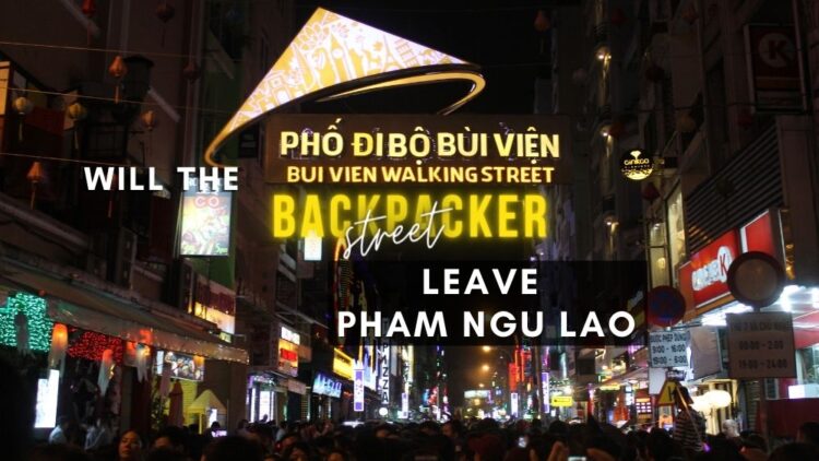 Will the Backpacker Street Leave Pham Ngu Lao?