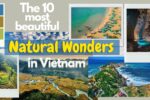 The 10 most beautiful “natural wonders” in Vietnam