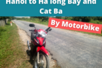 Hanoi to Ha Long Bay and Cat Ba by Motorbike