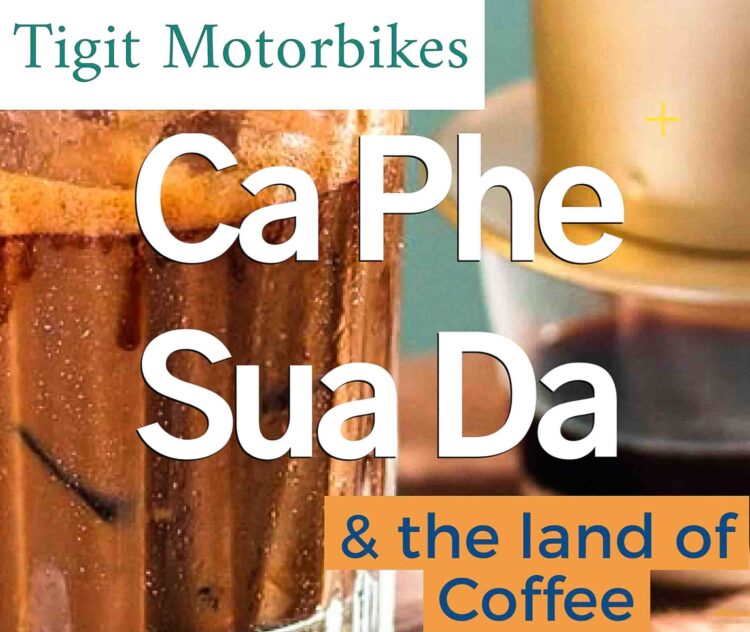 Ca phe sua da & The Land of Coffee