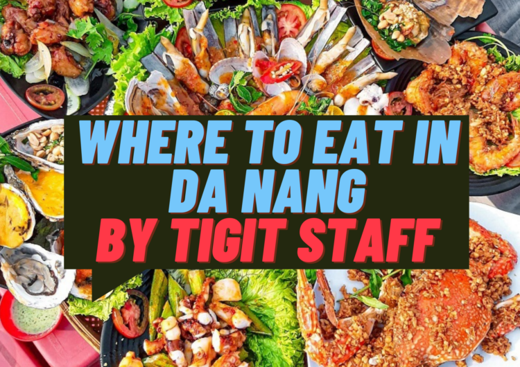 Where to eat in Da Nang by Tigit Staff