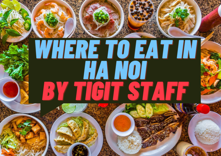 Where to eat in Ha Noi by Tigit staff