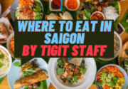 Where to eat in Saigon by Tigit staff