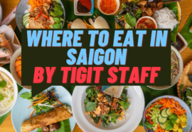 Where to eat in Saigon by Tigit staff