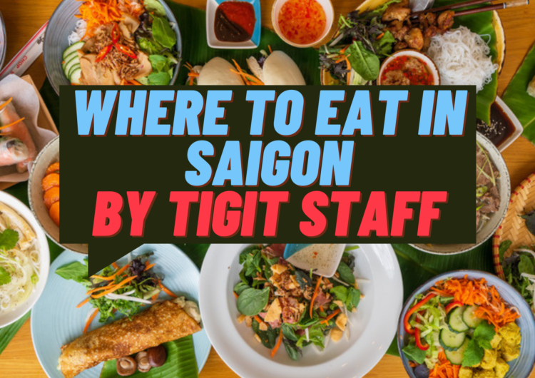 Where to eat in Saigon by Tigit staff