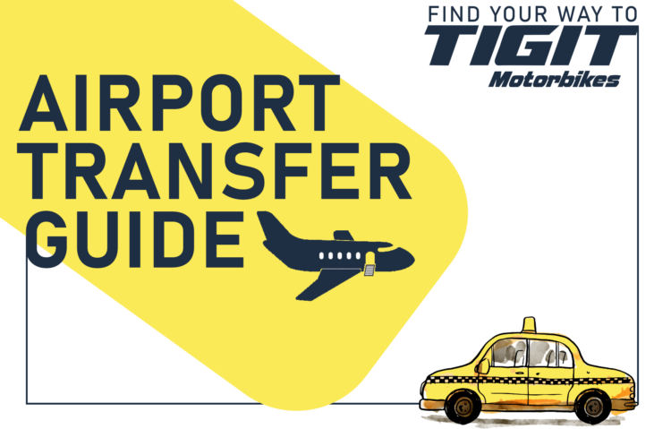 Airport Transfer Guide: Navigating your way to Tigit Motorbikes